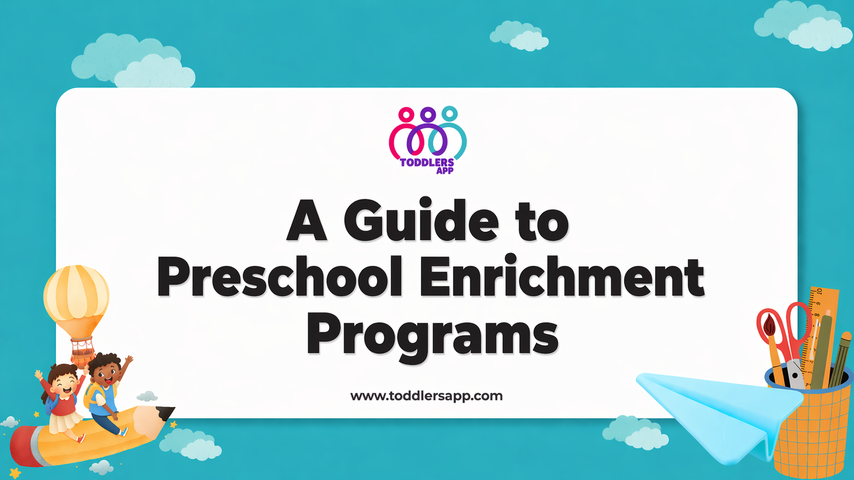 A Guide to Preschool Enrichment Programs